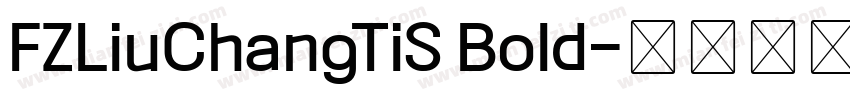 FZLiuChangTiS Bold字体转换